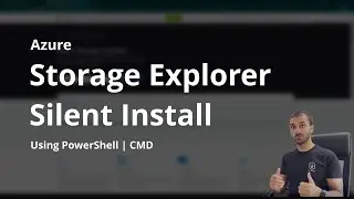 How to Install Storage Explorer | Azure Storage Explorer Silent Install