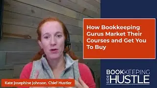 How Bookkeeping Gurus Market Their Courses And Get You To Buy