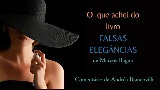 O que achei do livro Falsas Elegâncias de Marcos Bagno
