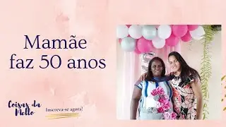 Não acredito... - Mamãe 50 anos.