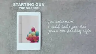 Starting Gun - The Silence (lyric video)