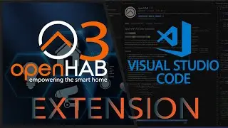 Visual Studio Code & openHAB 3 | Smart Home Tutorial | openHAB Text Editor