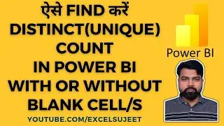 Find Distinct(Unique) Count in Power BI with or without Blank Cell/s 