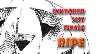 Inktober 31st Livestream Replay : Ripe