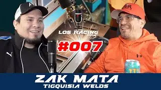 Los Racing Podcast #007 | Zak Mata | Fabricación de piezas de aftermarket con soldaduras TIG