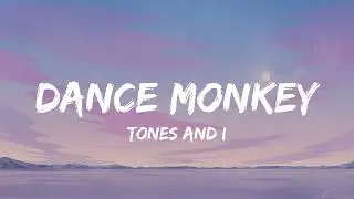 Tones and I - Dance Monkey (Lyrics)