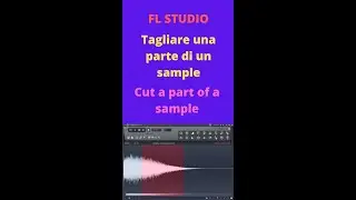 FL Studio Come tagliare un sample - How to cut a sample 