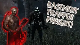 Basement Trapper Present! - Dead By Daylight The 4th Trapper Killer Game