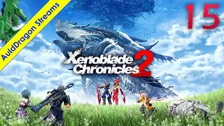 Xenoblade Chronicles 2 — Part 15 - Sidequesting!