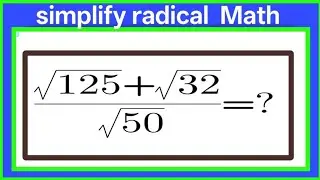 Simplify radical Math problems | Step by step explanations | Can you solve this?