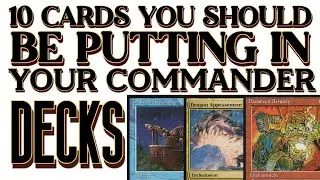 10 Cards You Should Be Putting In Your Commander Decks | Episode 12