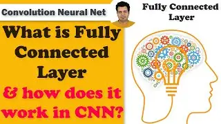 What is Fully Connected Layer | How does Fully Connected Layer works
