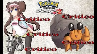 Pokémon Blanco 2 Dualocke Ep. 8 - Todo por un Crítico.