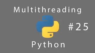 Learn Python #25 Multithreading