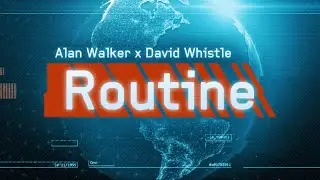 Alan Walker x David Whistle - Routine