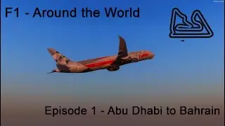 F1 - Around the World | Bahrain GP | Abu Dhabi - Bahrain | Etihad 787
