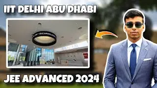 IIT DELHI ABU DHABI 😱🔥 JEE ADVANCED 2024 Results 👀🔥 Admission and Full Details [IIT DELHI]