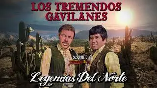 Los Tremendos Gavilanes - Leyendas Del Norte