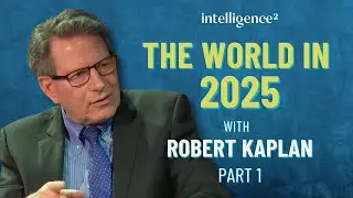 The World in 2025 with Robert Kaplan: Finding A Way Through Permanent Crisis (Part 1)