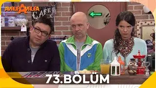 Avrupa Avrupa 73. Bölüm 