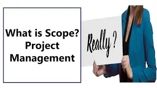 What is Scope in Project Management?