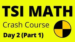 TSI Math Crash Course Day 2 (Part 1) - The Best TSI Math Review! - Full Course Updated for TSIA2