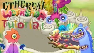 [TUTORIAL] Ethereal Workshop Wave 1 (My Singing Monsters 4.1)