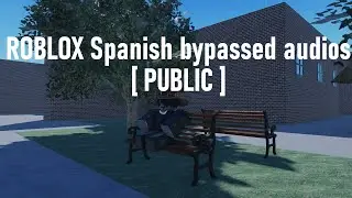 ROBLOX Spanish bypassed audios [ PUBLIC ]