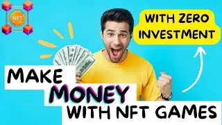 How To Make Money with NFTs - Top Play to Earn NFT Games with ZERO Investment In 2023 | NFTimes