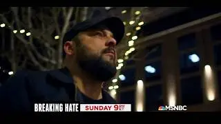 EPISODE 2: 'BREAKING HATE' on MSNBC with Christian Picciolini | SUNDAY MAY 12 2019 at 9pm ET