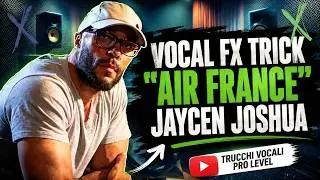 Vocal FX Trick "AIR FRANCE" Used By Jaycen Joshua | Multi-Platinum Engineer Tips