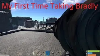 My First Time Taking Bradly - Rust Console