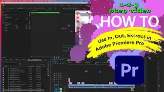How to use In, Out, Extract Commands in Adobe® Premiere® Pro timeline // 3 step // Real life example