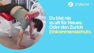 38 -Du bist nie zu alt für Neues. Oder den Zurich Einkommensschutz.