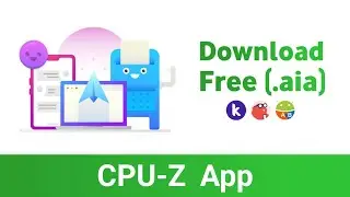 CPU-Z App AIA File For Kodular - Download  Free Kodular AIA File