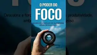 O Poder do foco
