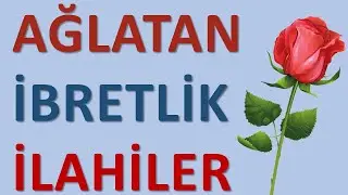 Ağlatan İbretlik İlahiler - İlahi Dinle
