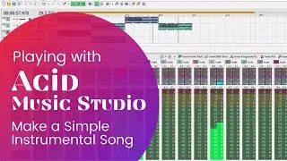 Playing With Acid Music Studio: Make a Simple Instrumental Song