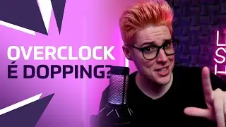 OVERCLOCK É DOPING?