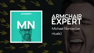 Michael Norton (on rituals) | Armchair Expert with Dax Shepard