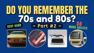 50 MORE 70s & 80s Trivia Questions.  Ultimate Nostalgia Quiz. Part 2/2.