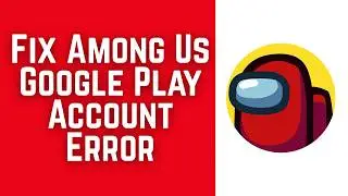 How To Fix Among Us Google Play Account Error 2026 | Among Us Google Play Games Sign in Problem