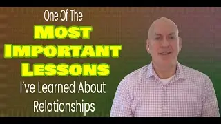 One Of the Most Important Lessons I've Learned in 30 Years