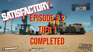 Satisfactory Episode #2 – Tier # 1 Completed!