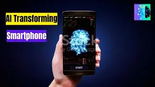 AI : Will Transform Your Smartphone