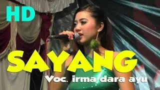 SAYANG Dangdut Koplo SAYANG Voc. Irma Dara Ayu HOT TERBARU !! ● FULL HD
