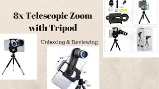 8x telescopic Zoom With Tripod - Unboxing & Reviewing