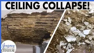 Torrential Rain and Water Damage Causes Chateau Ceiling Collapse! - Journey to the Château, Ep. 214
