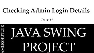 11 - Checking  Admin Login Details - Java Swing Project