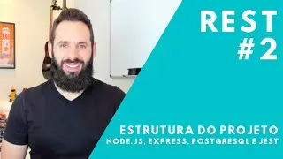 Estrutura do Projeto com Node.js, Express, PostgreSQL e Jest // REST API #2